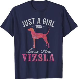 Just A Girl Who Loves Her Vizsla Dog Owner Gift T-Shirt - T-Shirt | Navy