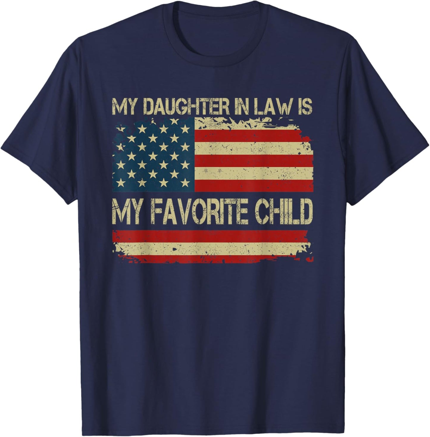 My Daughter in Law is My Favorite Child Fathers Day T-Shirt - T-Shirt | Navy