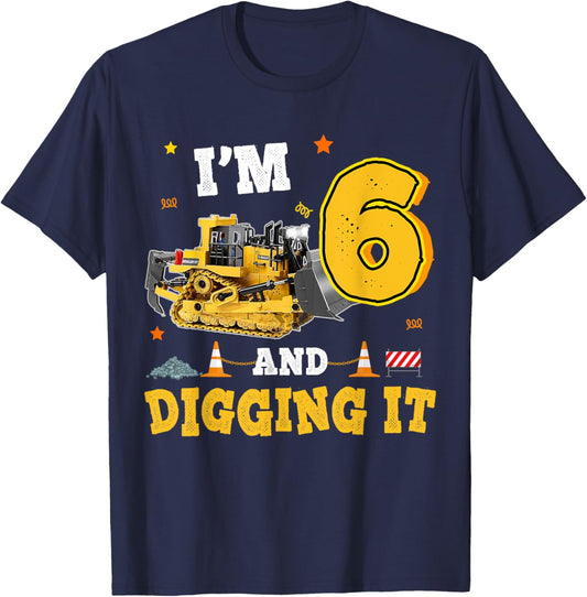 6th Birthday Construction Bulldozer 6yr I'm 6 And Digging It T-Shirt - T-Shirt | Navy