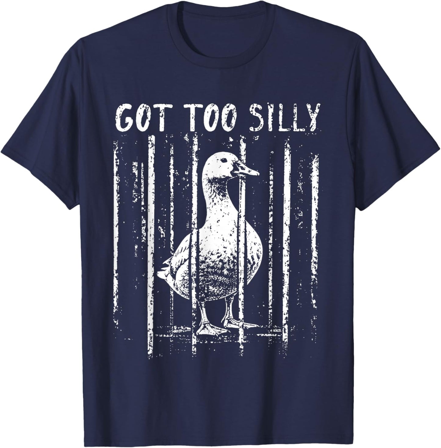 Got Too Silly Goose Meme Funny Goose Jailbird Prison T-Shirt - T-Shirt | Navy