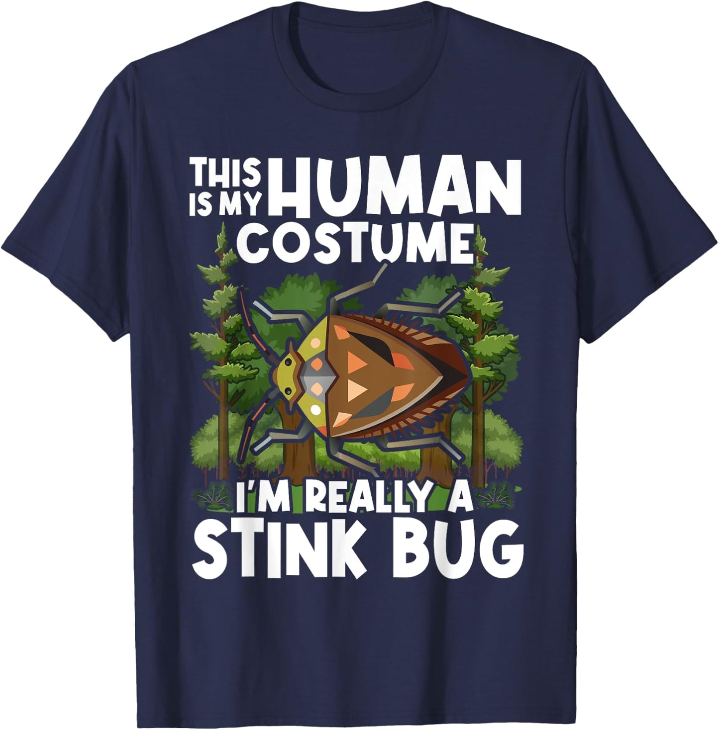 This Is my Human Costume I'm Really A Stink Bug T-Shirt - T-Shirt | Navy