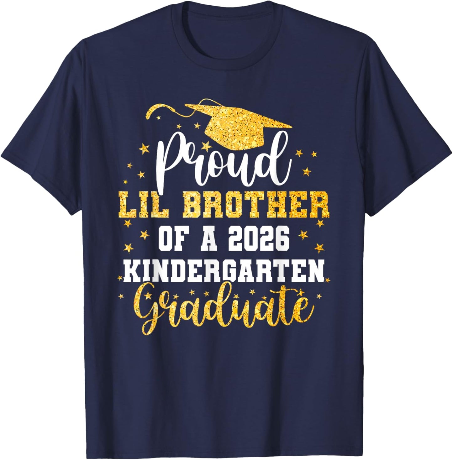 Proud Lil Brother of A Class 2026 Kindergarten Graduate T-Shirt - T-Shirt | Navy