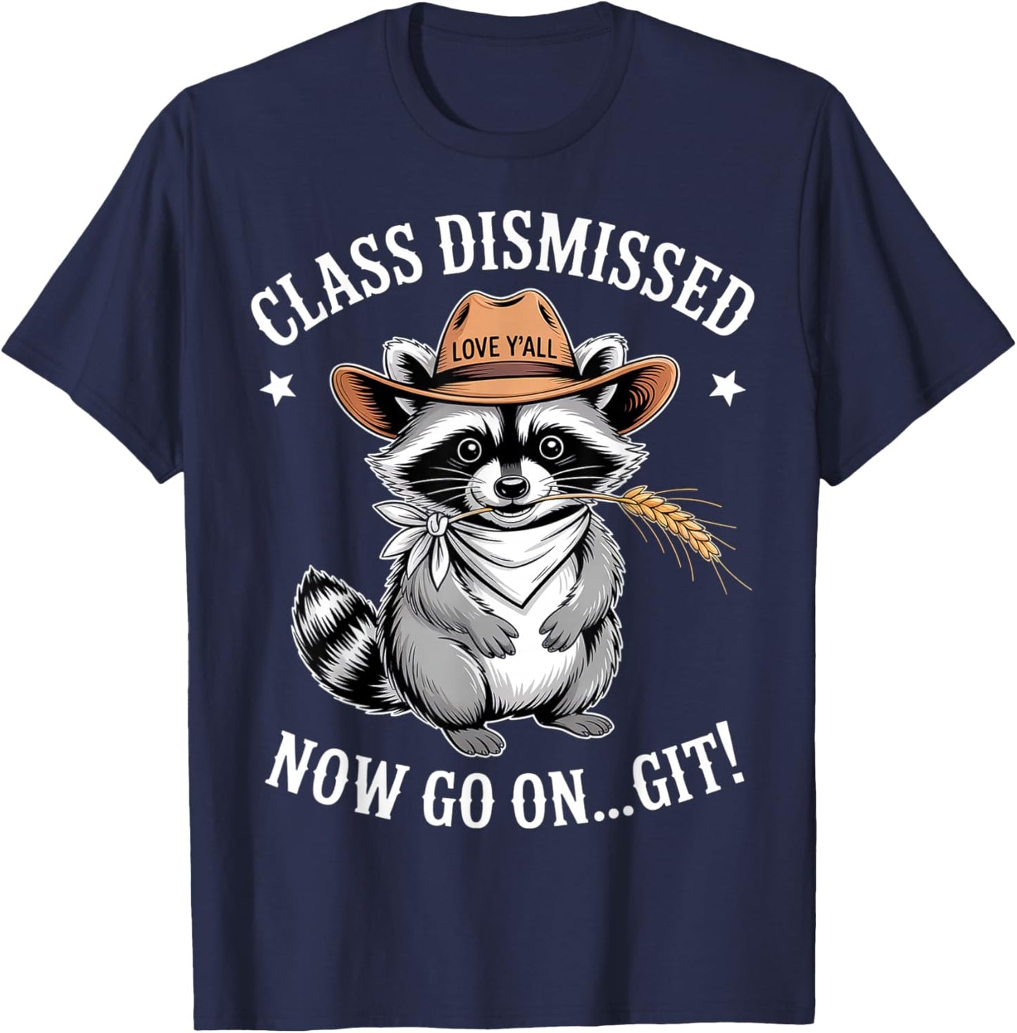Class Dismissed Love Yall Now Go On Git Western Teacher T-Shirt - T-Shirt | Navy