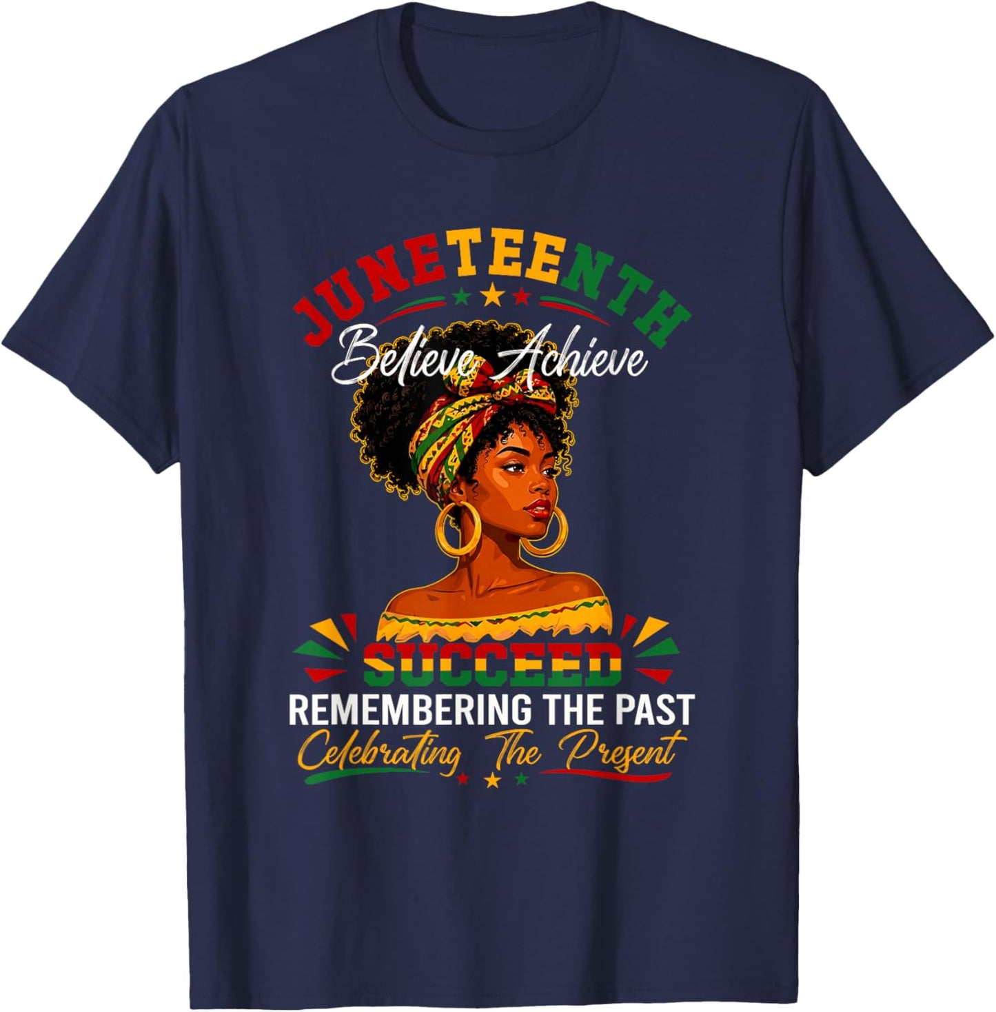 Juneteenth Remembering The Past Celebrating The Present T-Shirt - T-Shirt | Navy