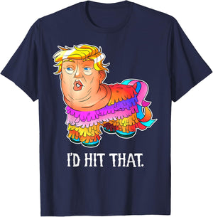 Trump Pinata Shirt, I'd Hit That Cinco de Mayo T-Shirt - T-Shirt | Navy
