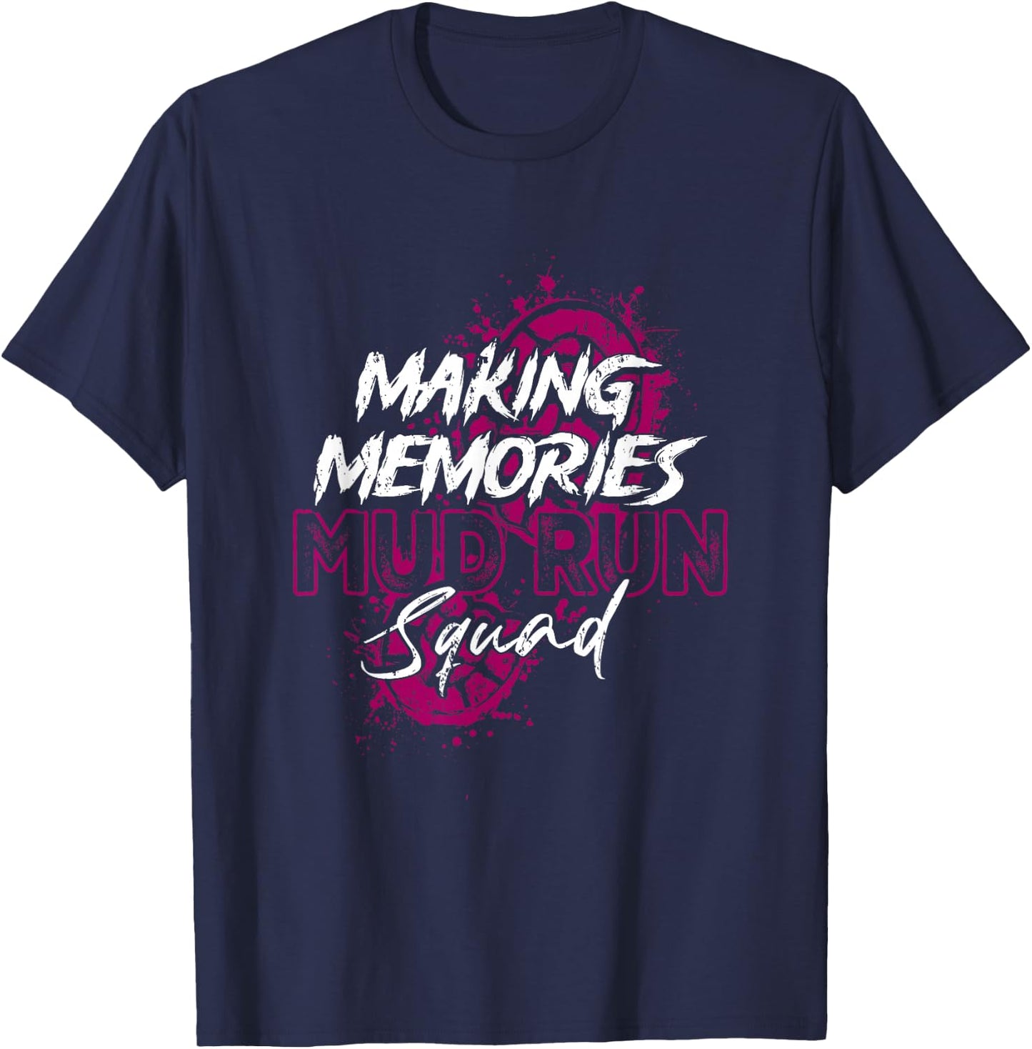 Making Memories Mud Run Squad Mud Girl Running Runner T-Shirt - T-Shirt | Navy
