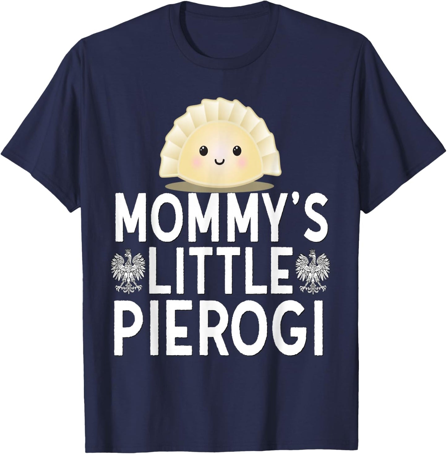 Mommys Little Pierogi Shirt Cute Kids Polish Food Dyngus Day T-Shirt - T-Shirt | Navy