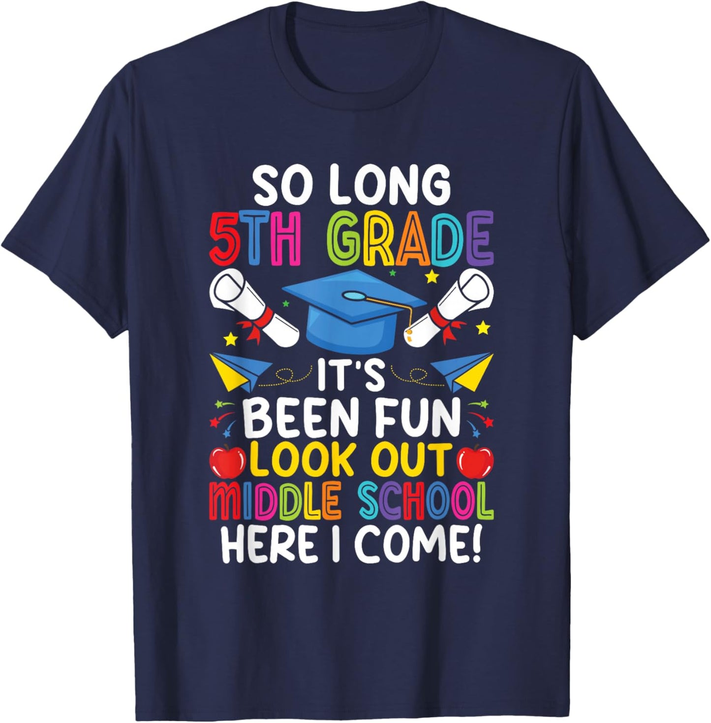 So Long 5th Grade Graduation Middle School Here I Come Kids T-Shirt - T-Shirt | Navy