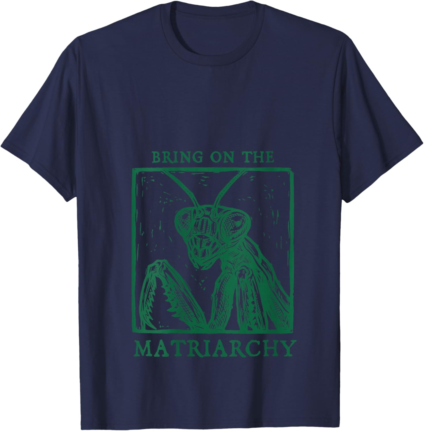 Women's Bring On The Matriarchy Funny Praying Mantis V-Neck T-Shirt - T-Shirt | Navy