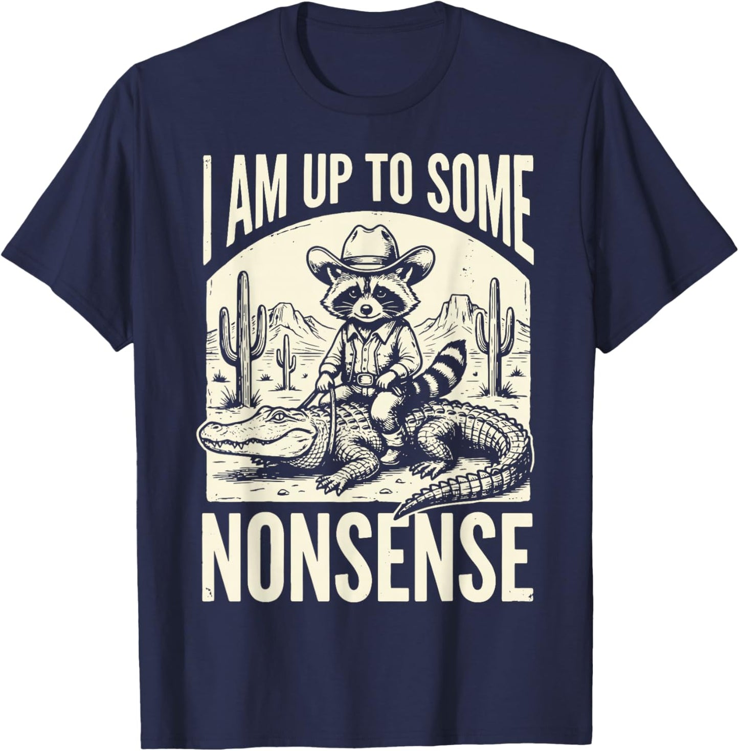 I Am Up to Some Nonsense T-Shirt - T-Shirt | Navy