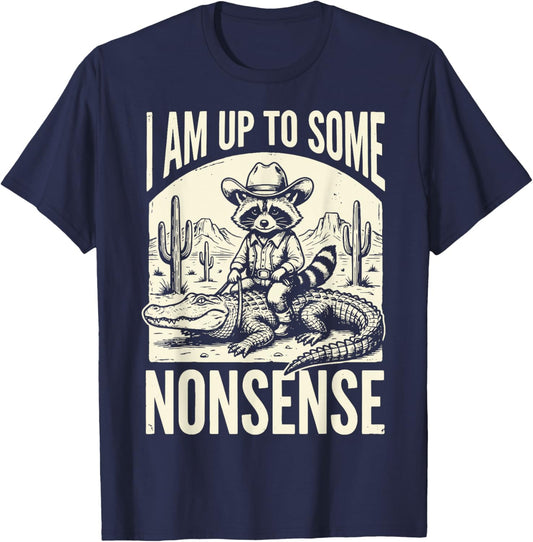I Am Up to Some Nonsense T-Shirt - T-Shirt | Navy