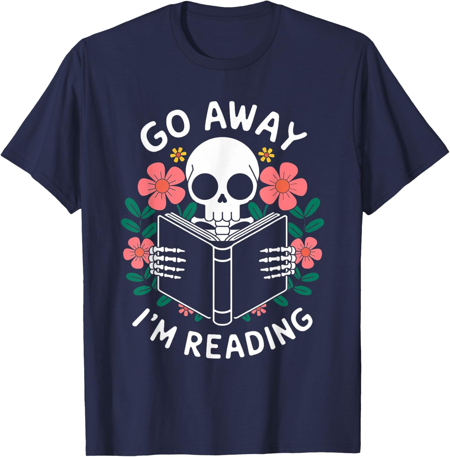 Funny Go Away I'm Reading Skeleton Floral Design T-Shirt - T-Shirt | Navy