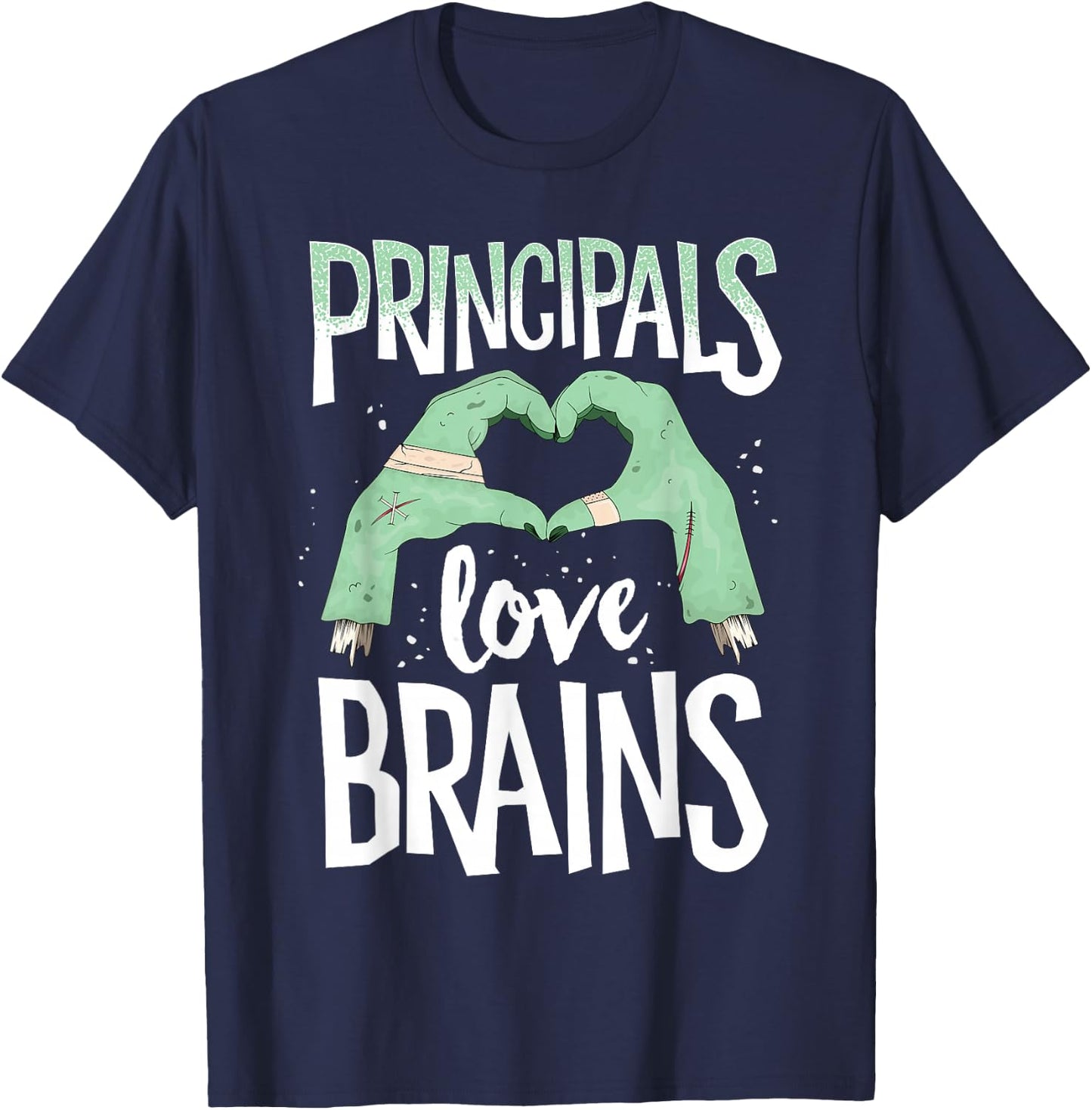 Principals Love Brains Halloween Costume Teacher Zombie T-Shirt - T-Shirt | Navy