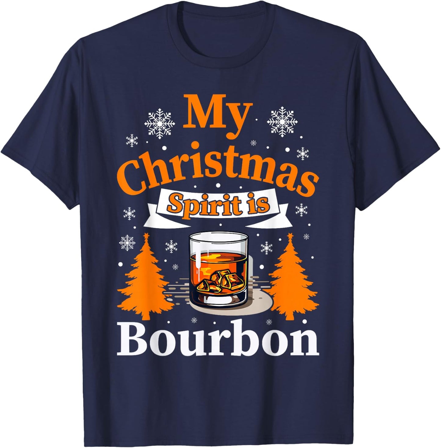 Christmas Bourbon Drinker My Christmas Spirit is Bourbon T-Shirt - T-Shirt | Navy