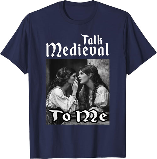 Talk Medieval To Me Funny Renaissance Fair Medieval Festival