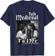 Talk Medieval To Me Funny Renaissance Fair Medieval Festival T-Shirt - T-Shirt | Navy