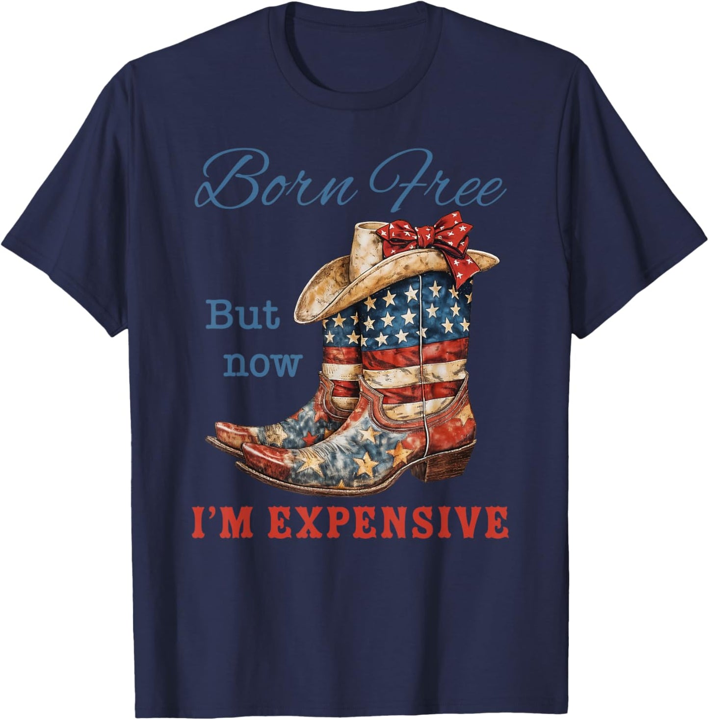 4th July Born Free Funny Cowgirl American Flag Boots T-Shirt - T-Shirt | Navy