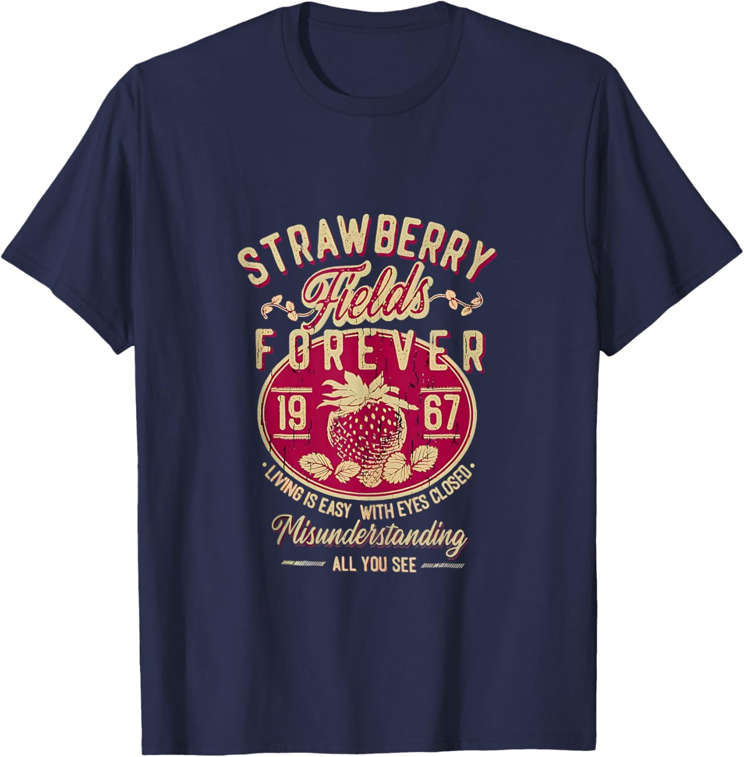Strawberry Fields Forever 1967 Gifts for Music Lovers Fruit T-Shirt - T-Shirt | Navy