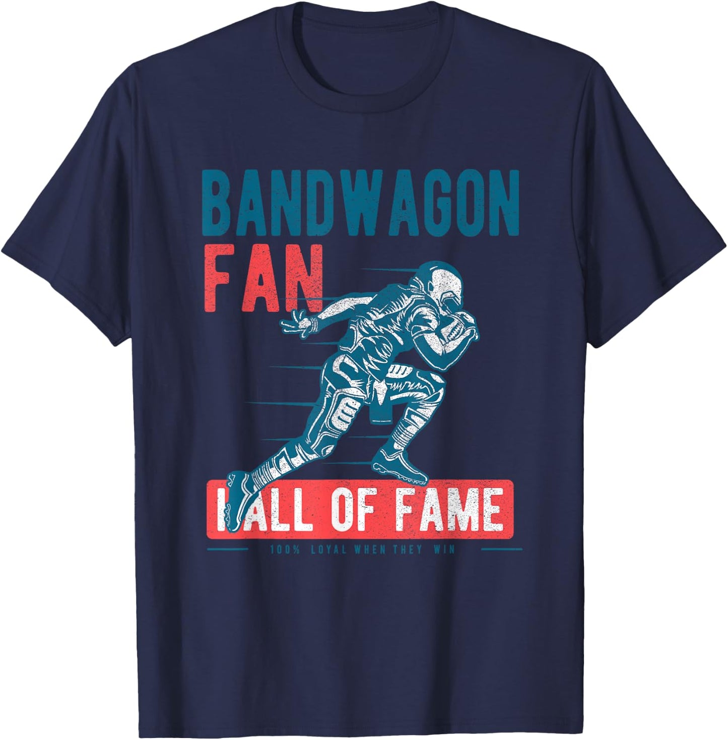 Bandwagon Fan Hall Of Fame Funny T Shirt T-Shirt - T-Shirt | Navy