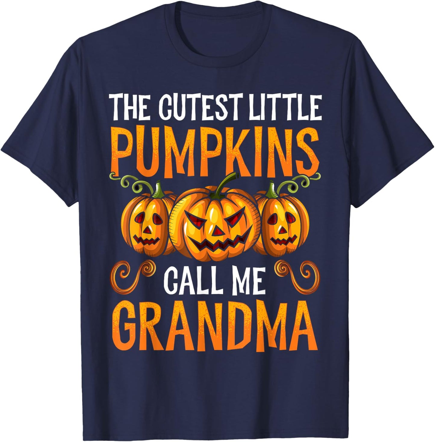 Grandma Halloween The Cutest Little Pumpkins Call Me Grandma T-Shirt - T-Shirt | Navy