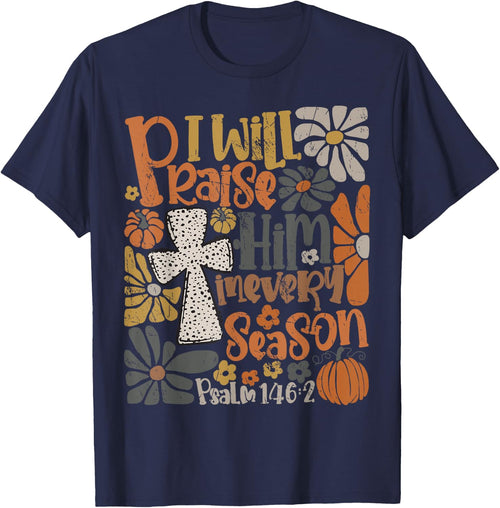 In Every Season I Will Praise Him Fall Autumn Christian