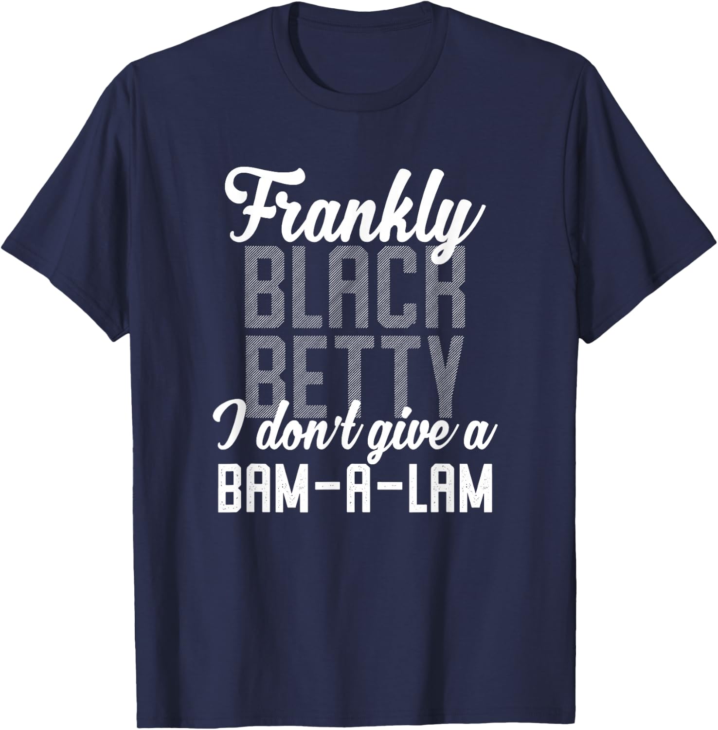 Funny Lyrics Mashup Black Betty Bam-a-Lam T-Shirt - T-Shirt | Navy