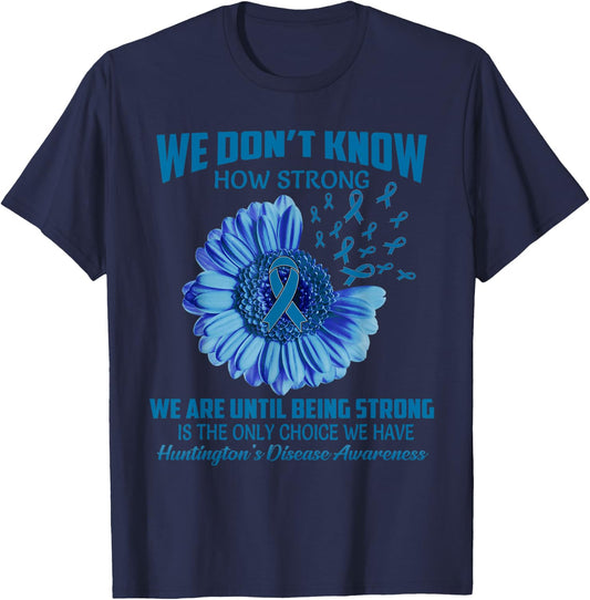 We don't know how strong Huntington's Disease T-Shirt - T-Shirt | Navy