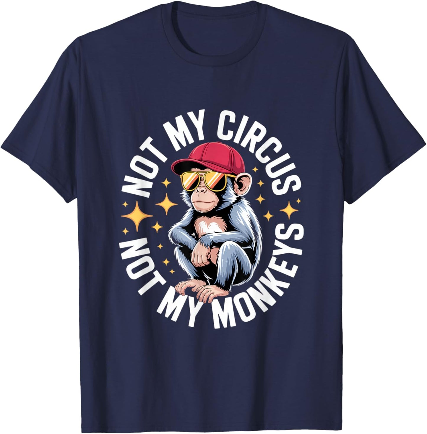 Not My Circus Not My Monkeys T-Shirt - T-Shirt | Navy