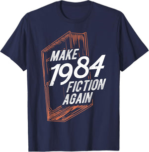 MAKE 1984 Fiction AGAIN 1984 Fiction Political Fan Book T-Shirt - T-Shirt | Navy
