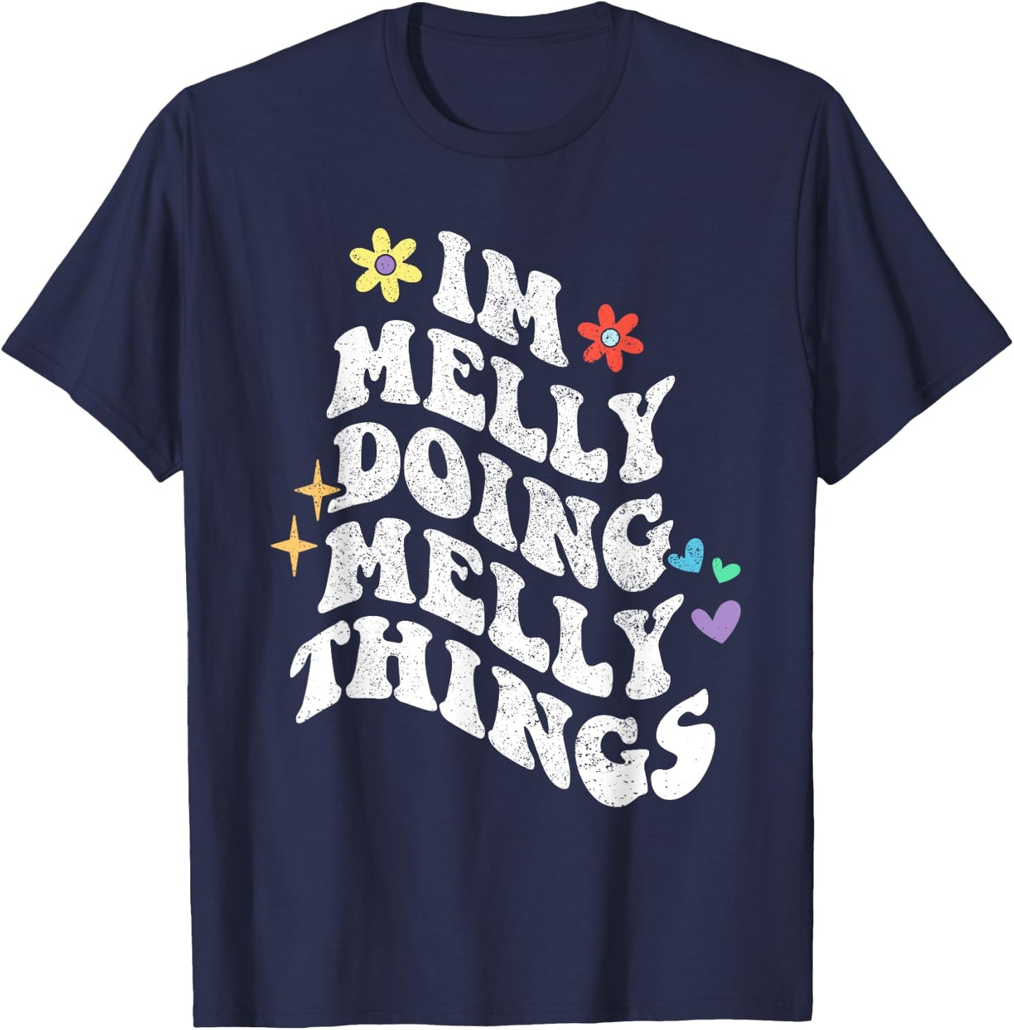 Retro Groovy Im Melly Doing Melly Things Funny Mother's Day T-Shirt - T-Shirt | Navy