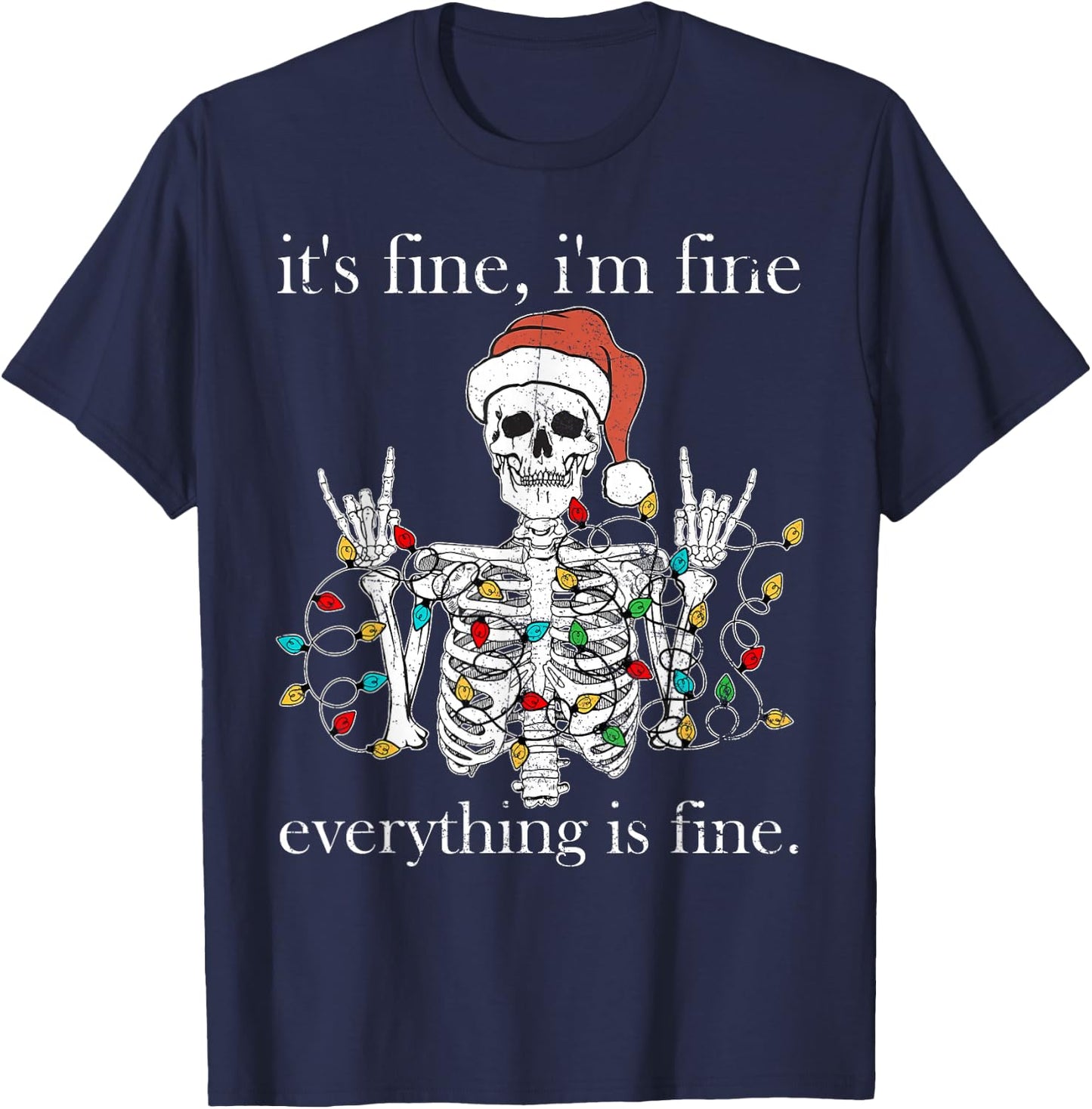 It's Fine I'm Fine Everything Is Fine Christmas Skeleton T-Shirt - T-Shirt | Navy