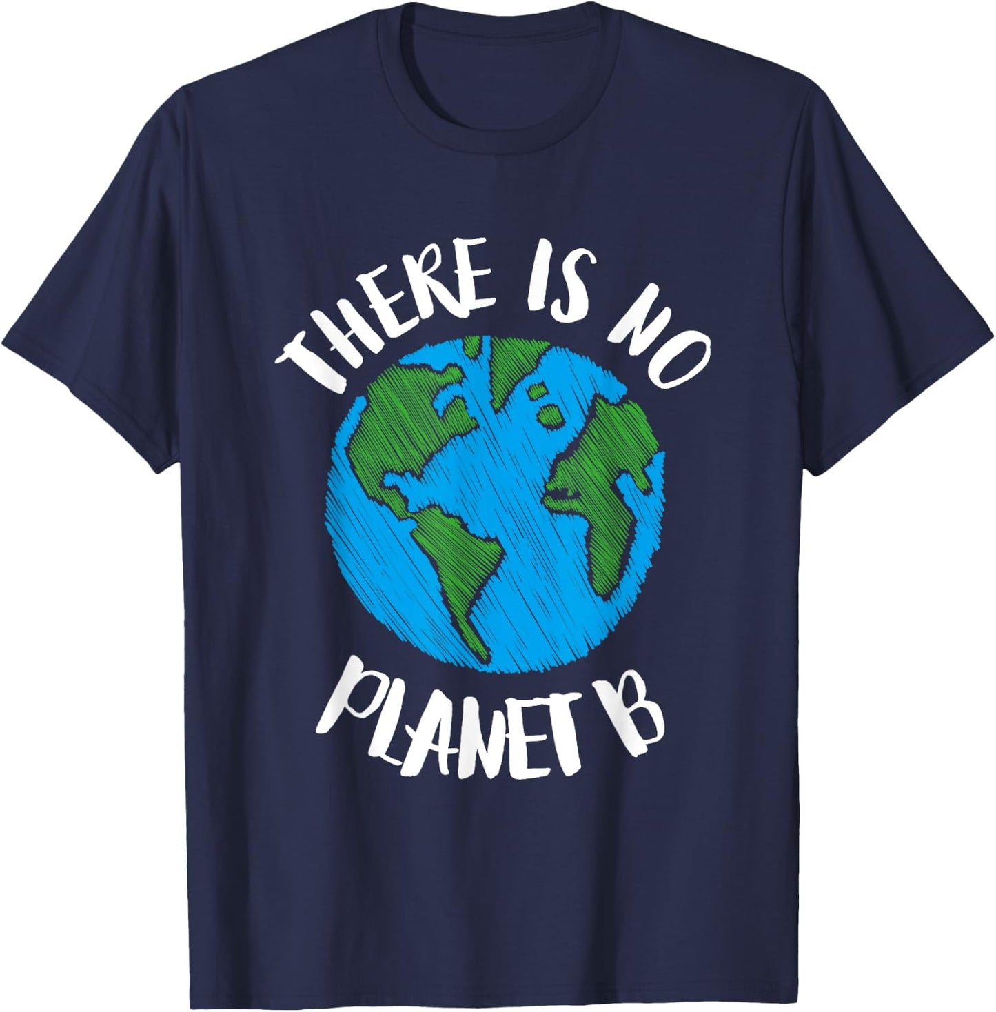 There Is No Planet B - Global Warming T-Shirt - T-Shirt | Navy