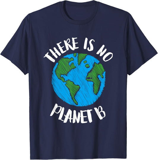 There Is No Planet B - Global Warming T-Shirt - T-Shirt | Navy