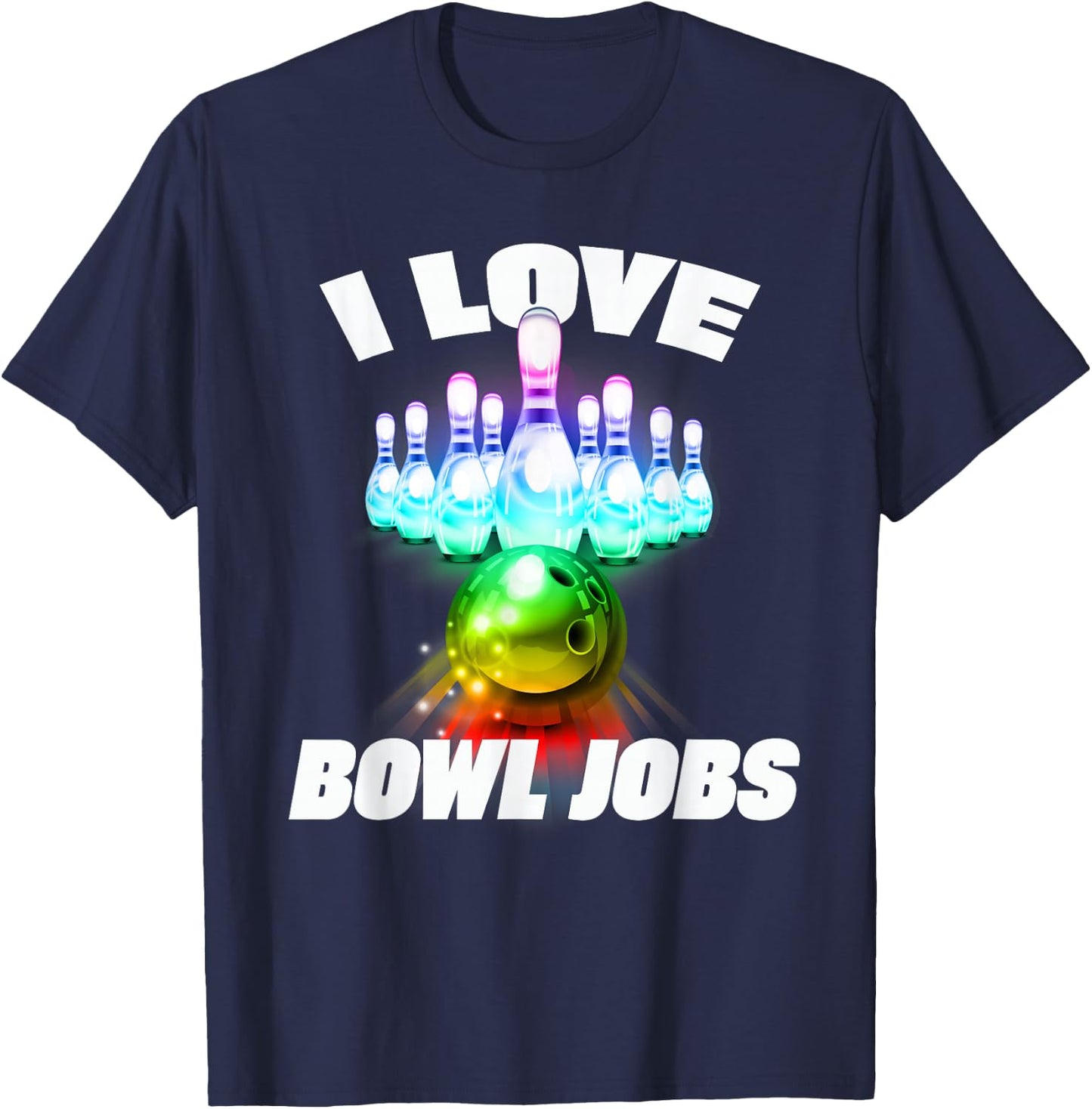 I love Bowl Jobs Gay rainbow matching team bowling T-Shirt - T-Shirt | Navy