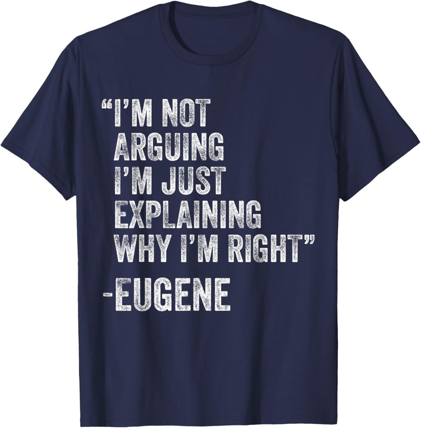 Eugene Quote Funny Birthday Custom Name Idea Engineer T-Shirt - T-Shirt | Navy