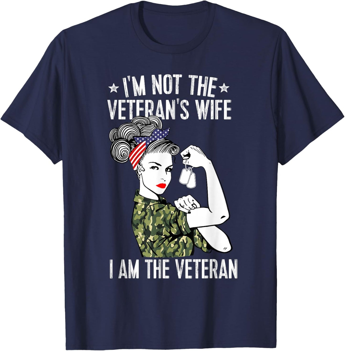 I'm Not The Veteran's Wife I'm The Veteran Day Patriotic Small T-Shirt - T-Shirt | Navy