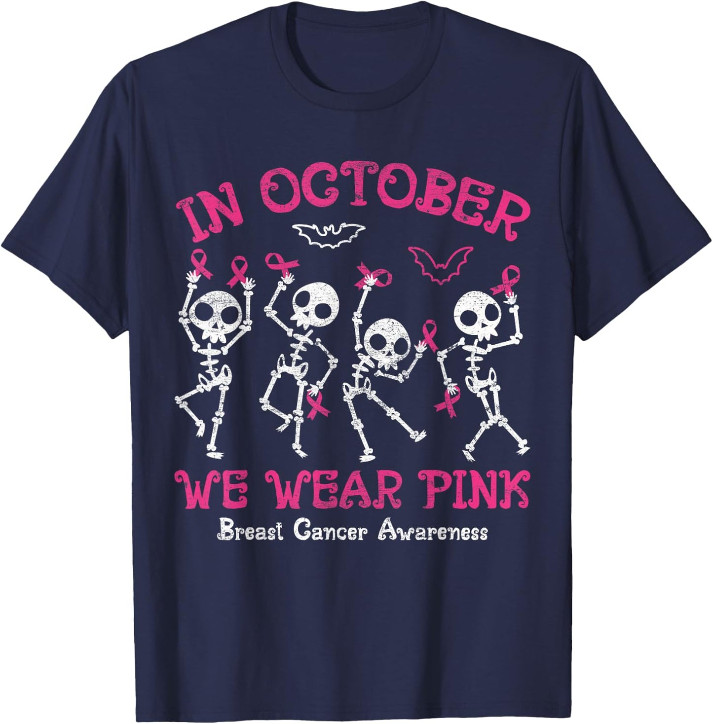 In October We Wear Pink Skeletons Breast Cancer Awareness T-Shirt - T-Shirt | Navy