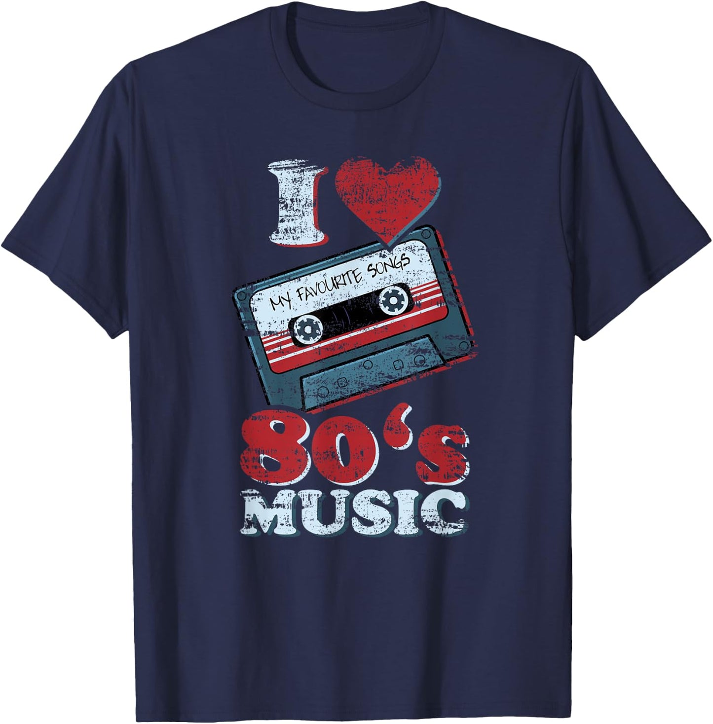 I LOVE 80s MUSIC Old School Retro Funny T-Shirt - T-Shirt | Navy
