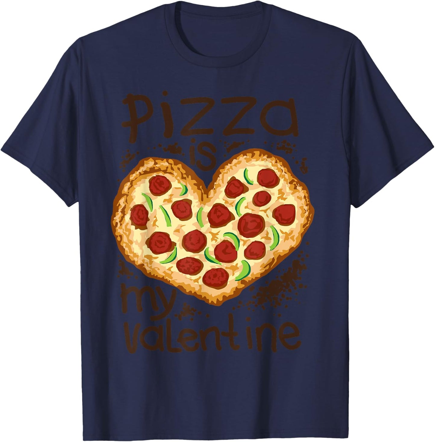 Funny Pizza Is My Valentine Shirt - In Heart Shape Gift T-Shirt - T-Shirt | Navy