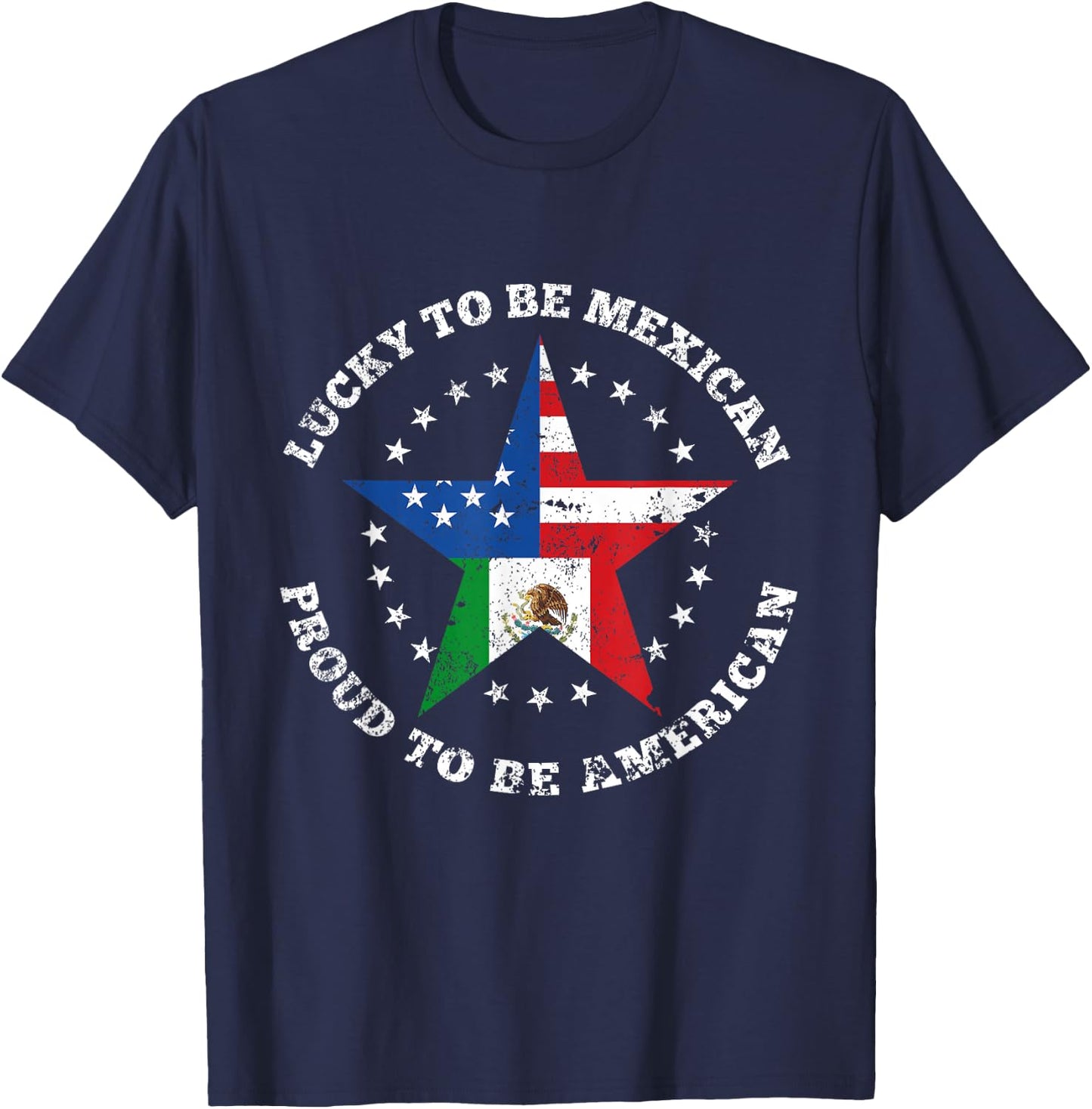 Lucky to be Mexican, Proud to be American Flag T-Shirt - T-Shirt | Navy