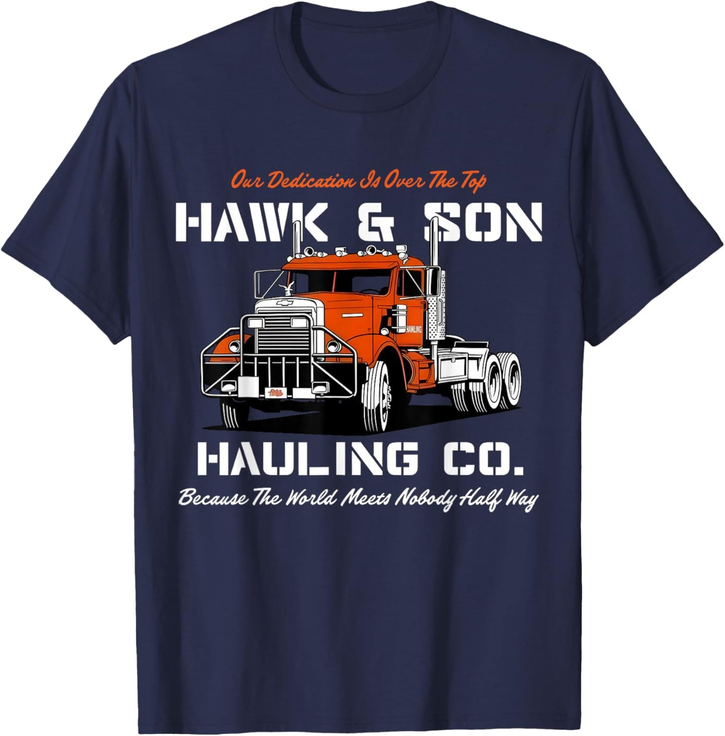 Hawk and Son Hauling Company Big Rig Pride T-Shirt - T-Shirt | Navy