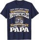 I Love More Than Motorcycles Being Papa Biker Papa T-Shirt - T-Shirt | Navy