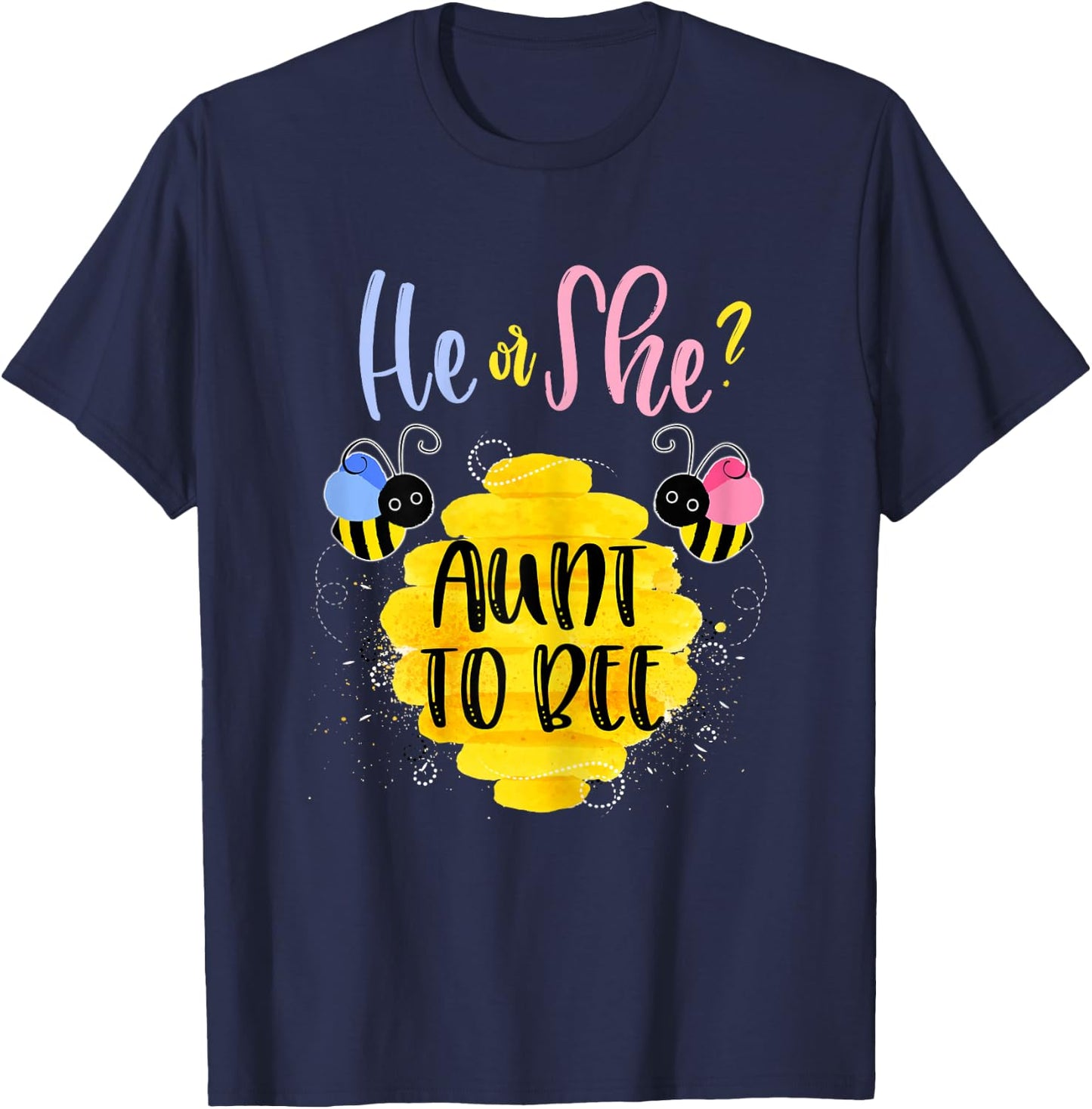 Gender Reveal What Will It Bee Shirt He or She Aunt T-Shirt - T-Shirt | Navy