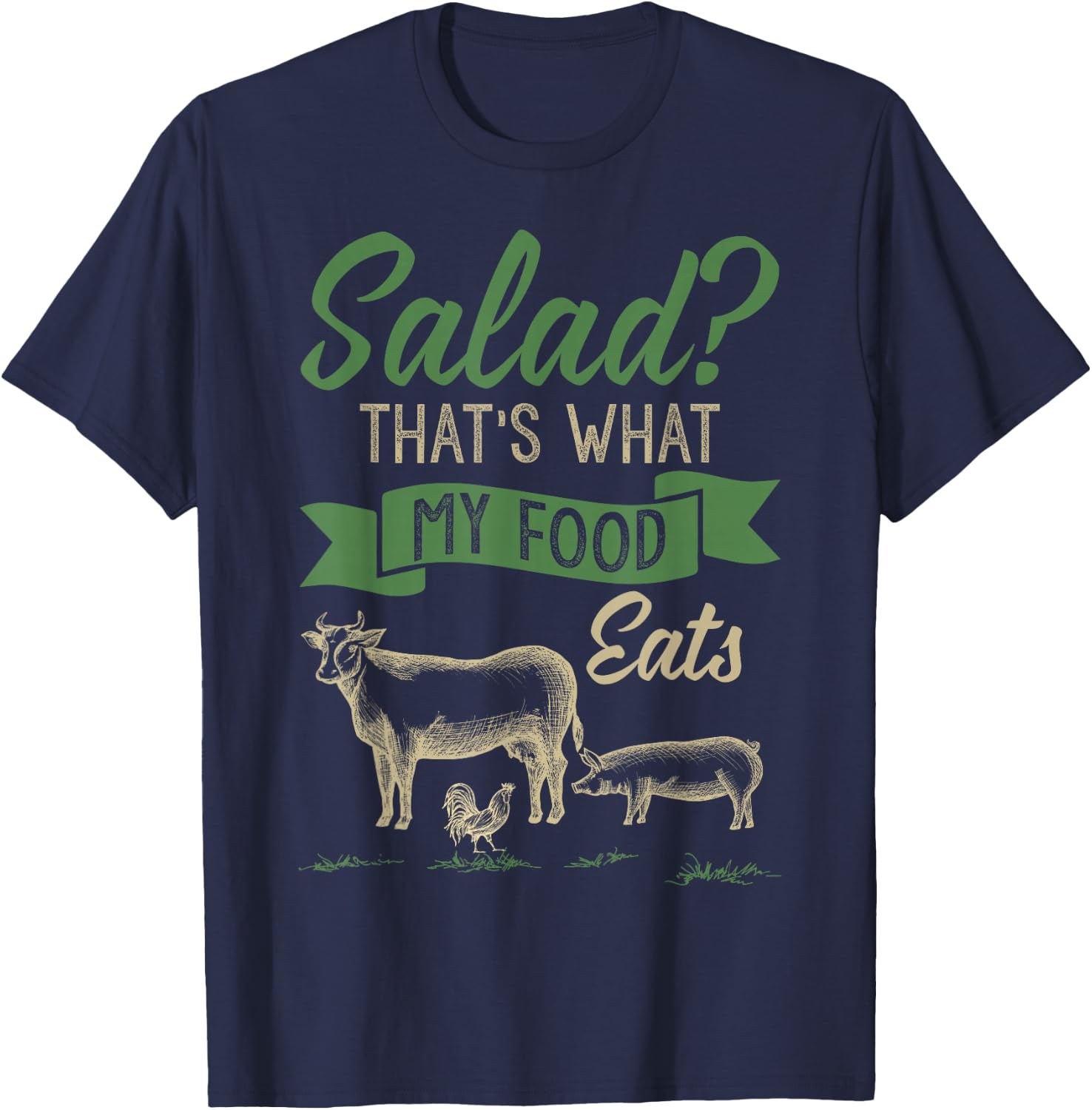 Salad That's What MY Food Eats Meat Lover Shirt Carnivore T-Shirt - T-Shirt | Navy