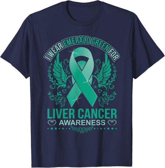 I wear Emerald Green for Liver Cancer Awareness T Shirt T-Shirt - T-Shirt | Navy