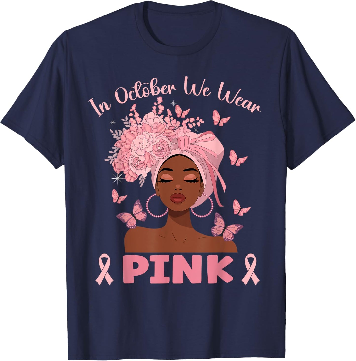 Black Woman In October We Wear Pink Ribbon Breast Cancer T-Shirt - T-Shirt | Navy