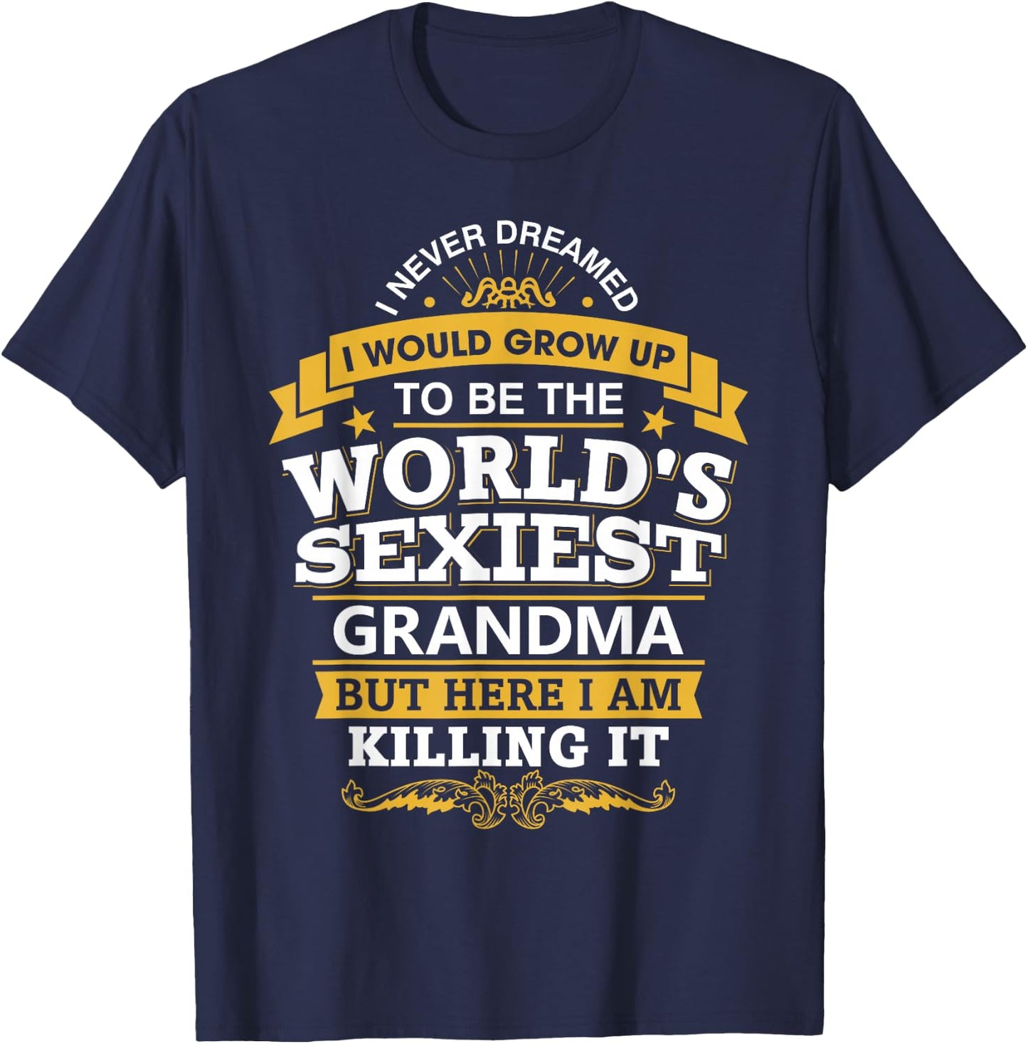 Grandma T Shirt Gift World's Sexiest Grandma T-Shirt - T-Shirt | Navy