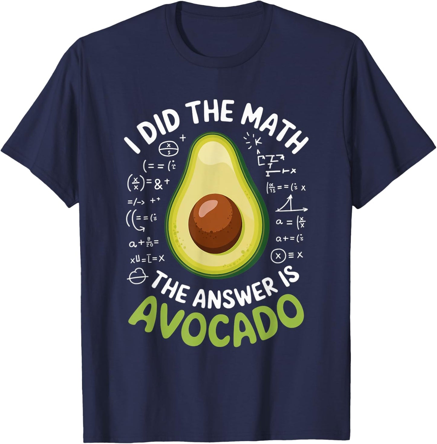 Food Lovers I Did The Math Answer Is Avocado T-Shirt - T-Shirt | Navy