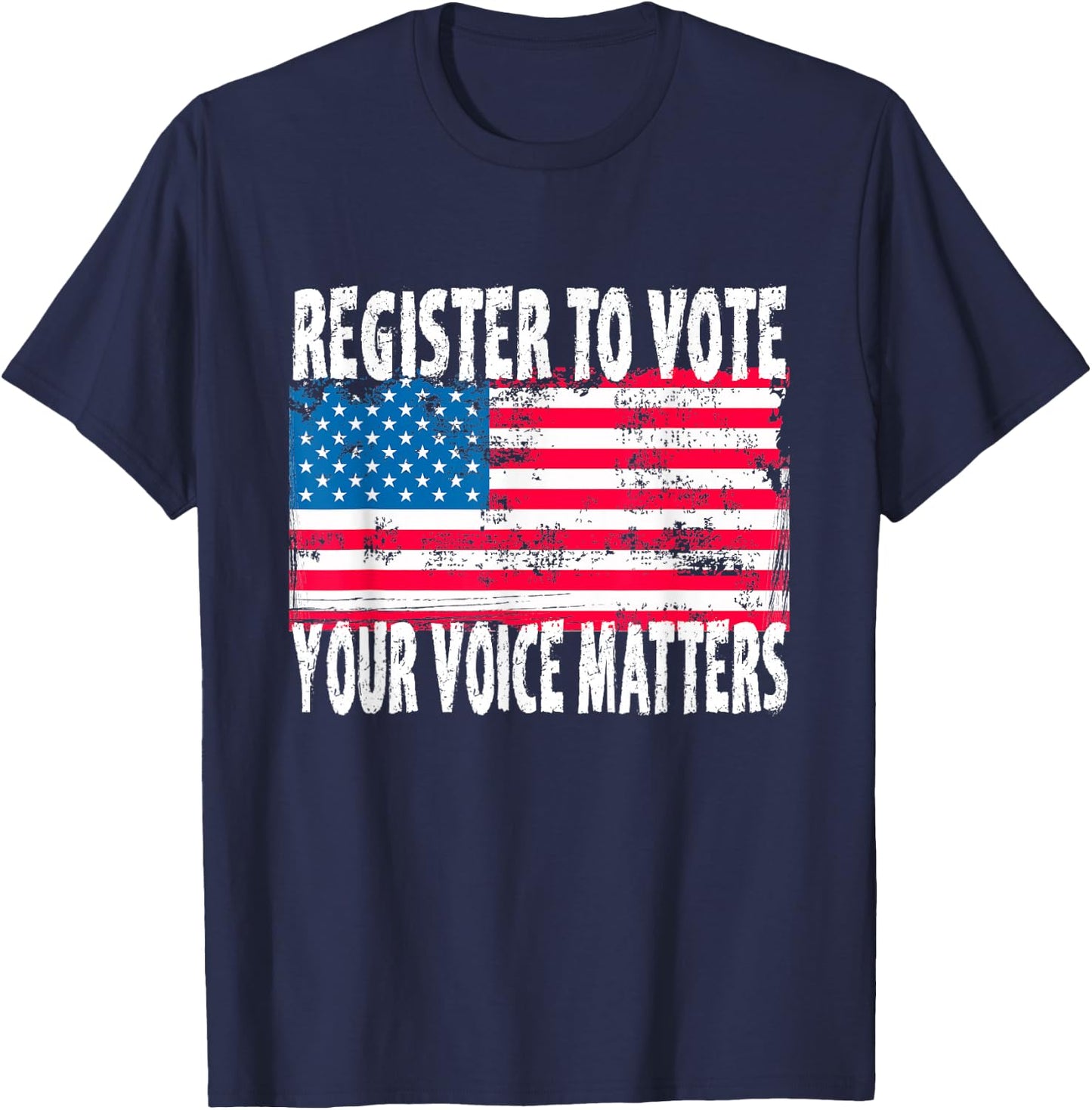 US Flag Register To Vote - Your Voice Matters Voter Election T-Shirt - T-Shirt | Navy