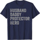 Husband Daddy Protector Hero Strong Family Man T-Shirt - T-Shirt | Navy